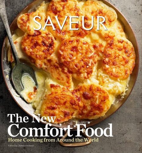 James Oseland: Saveur: The New Comfort Food (2011, Chronicle Books)