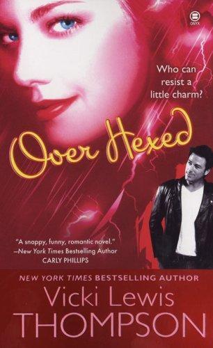 Vicki Lewis Thompson: Over Hexed (2007)