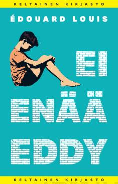 Édouard Louis, Lotta Toivanen: Ei enää Eddy (Hardcover, Finnish language, 2019, Tammi)