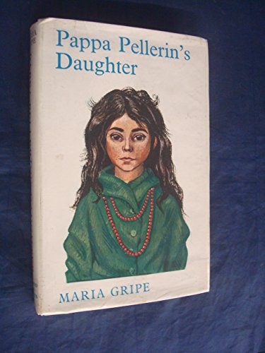 Maria Gripe, Harald Gripe, Kersti French: Pappa Pellerin's Daughter (Hardcover, 1975, Vintage/Ebury (A Division of Random House Group))