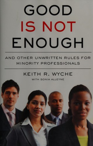 Keith R. Wyche: Good Is Not Enough (Hardcover, 2008, Portfolio Hardcover)