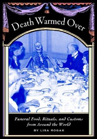Lisa Rogak: Death Warmed over (Paperback, 2004, Ten Speed Press)