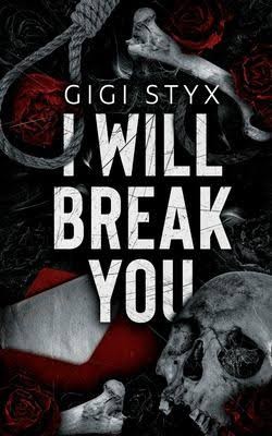 Gigi Styx: I Will Break You (Paperback, 2024, Hangover Books)