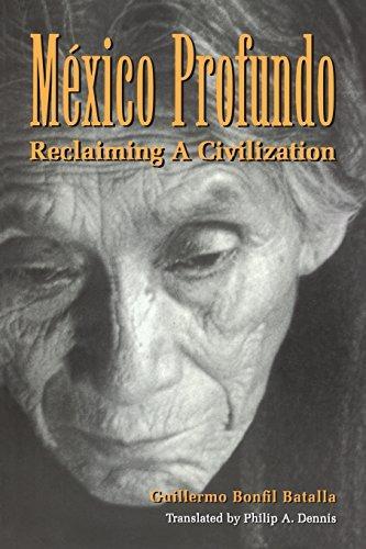 Guillermo Bonfil Batalla: Mexico Profundo: Reclaiming a Civilization (1996)