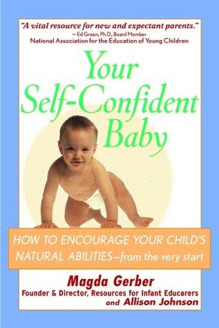 Magda Gerber: Your self-confident baby (1998, J. Wiley, Wiley)