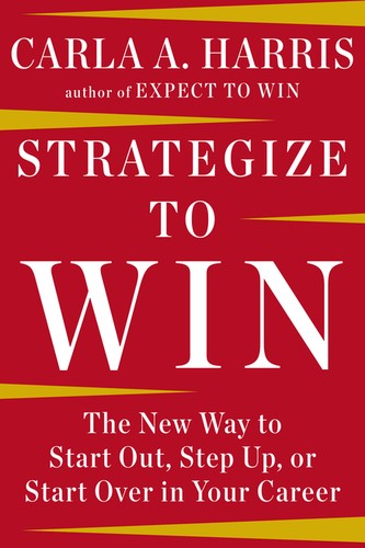 Carla A. Harris: Strategize to Win (Hardcover, 2014, Hudson Street Press, published by the Penguin Group)