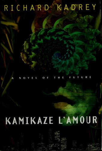 Richard Kadrey: Kamikaze l'amour (1995, St. Martin's Press)