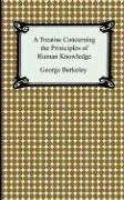 George Berkeley: A Treatise Concerning the Principles of Human Knowledge (2006, Digireads.com)