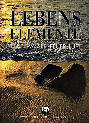 Claus-Peter Lieckfeld, Petra Steinbrenner, Bertram Schmidt, Helmuth Bellers, Till Bastian, Dieter Beisel, Andreas Giger, Dietmar Quist, Joself Reichholf, Veronika Straaß, Marcella Ullmann, Helga Wingert, Frank Wittchow: Lebenselemente - Erde Wasser Feuer Luft (1990, München Pro Futura Verlag GmbH)