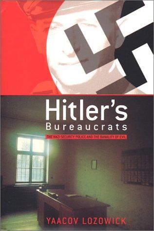 Yaacov Lozowick, Haim Watzman: Hitler's Bureaucrats (Hardcover, 2002, Continuum International Publishing Group)