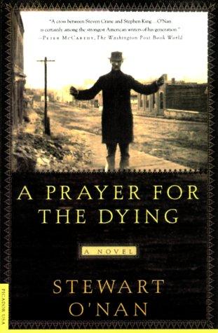 Stewart O'Nan: A prayer for the dying (1999, Picador)