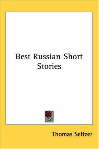 Thomas Seltzer: Best Russian Short Stories (Paperback, 2004, Kessinger Publishing)