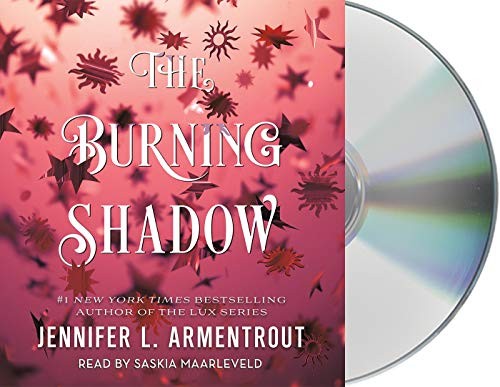 Saskia Maarleveld, Jennifer L. Armentrout: The Burning Shadow (AudiobookFormat, 2019, Macmillan Young Listeners)
