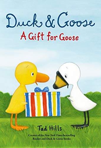 Tad Hills: Duck & Goose, A Gift for Goose (Hardcover, Schwartz & Wade)