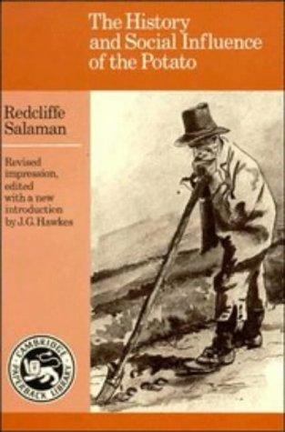 Redcliffe N. Salaman: The history and social influence of the potato (1985, Cambridge University Press)