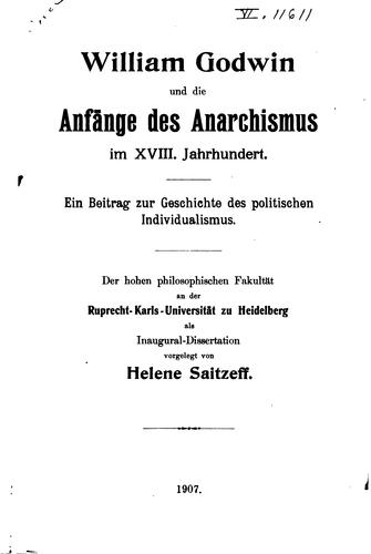 Helene Saitzeff: William Godwin und die Anfänge des Anarchismus im XVIII. Jahrhundert (German language, 1907, Pierersche Hofbuchdr. S. Geibel)