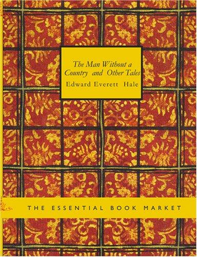 Edward Everett Hale: The Man Without a Country and Other Tales (Large Print Edition) (Paperback, 2007, BiblioBazaar)