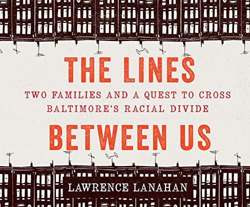 Walter Dixon, Lawrence Lanahan: The Lines Between Us (AudiobookFormat, 2019, Dreamscape Media)