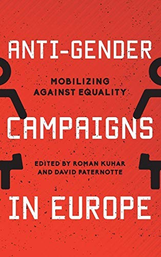 Roman Kuhar, David Paternotte: Anti-Gender Campaigns in Europe (Hardcover, Rowman & Littlefield Publishers)