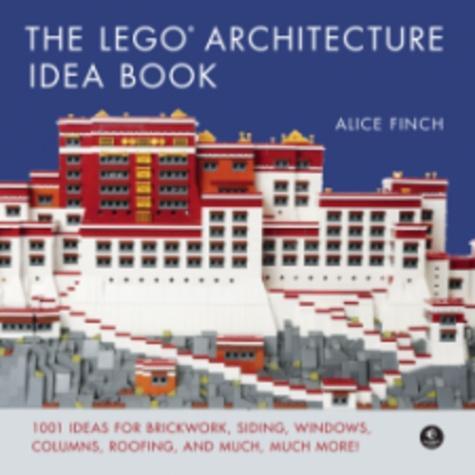 Alice Finch: The LEGO Architecture Idea Book: 1001 Ideas for Brickwork, Siding, Windows, Columns, Roofing, and Much, Much More (2018)