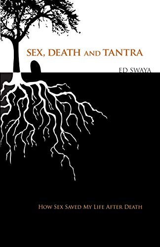 Ed Swaya: Sex, Death, and Tantra (Paperback, 2019, Ed Swaya)
