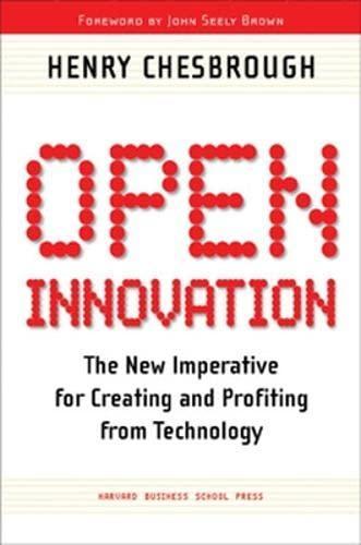 Henry Chesbrough, Henry Chesbrough: Open Innovation: The New Imperative for Creating and Profiting from Technology (2003)