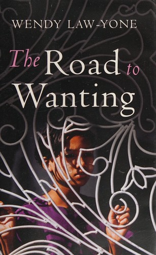 Wendy Law-Yone: The road to wanting (2010, Chatto & Windus)