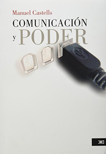 Manuel Castells: Comunicacion y poder (Paperback, Siglo XXI)