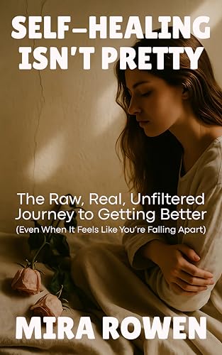 Mira Rowen: Self-Healing Isn’t Pretty