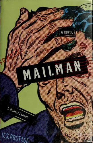 J. Robert Lennon: Mailman (2003, W.W. Norton & Co.)