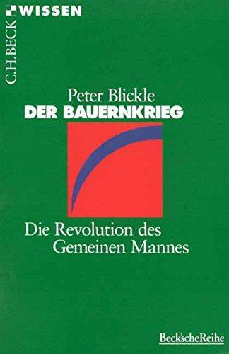 Peter Blickle: Der Bauernkrieg. Die Revolution des Gemeinen Mannes. (German language, 1998)