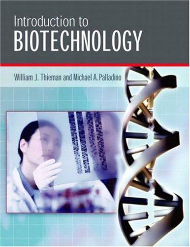 Michael A. Palladino, William J. Thieman, William Thieman: Introduction to Biotechnology (Paperback, 2004, Benjamin Cummings)