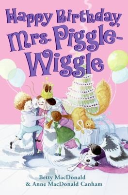 Anne MacDonald Canham: Happy Birthday Mrs Pigglewiggle (2008, HarperTrophy)