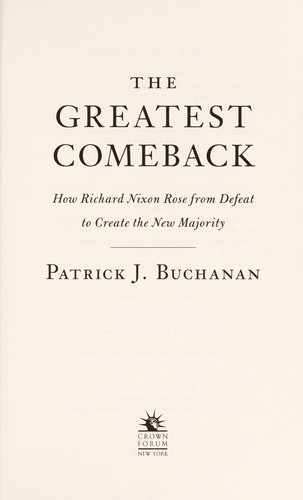 Patrick J. Buchanan: The greatest comeback (2014, Crown Forum)