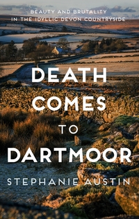 Stephanie Austin: Death Comes to Dartmoor (2023, Allison & Busby, Limited)