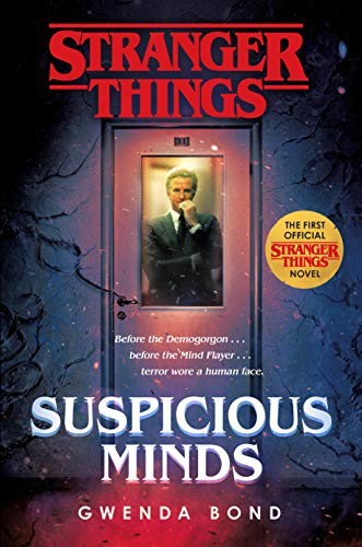 Gwenda Bond: Stranger Things: Suspicious Minds: The first official Stranger Things novel (Del Rey)