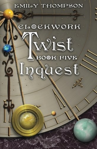 Emily Thompson: Clockwork Twist : Book Five (Paperback, CreateSpace Independent Publishing Platform)