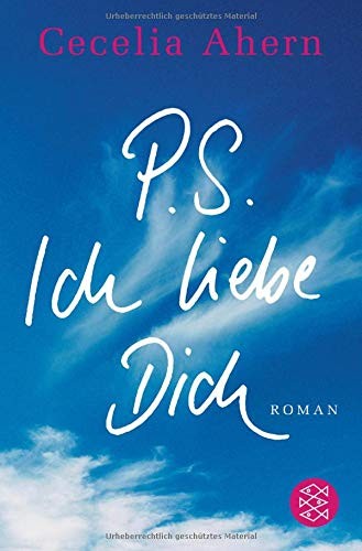 Cecelia Ahern: P. S. Ich Liebe Dich (Paperback, 2005, Fischer Verlag, Fischer Taschenbuch Verlag GmbH)