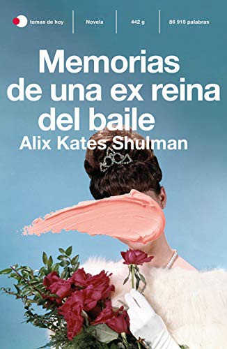 Lucía Baskaran, Alix Kates Shulman: Memorias de una ex reina del baile (Paperback, Ediciones Temas de Hoy)