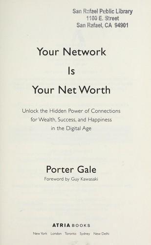 Guy Kawasaki, Porter Gale: Your network is your net worth (2013)