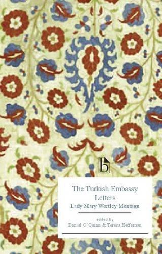 Mary Wortley Montagu: The Turkish Embassy Letters (2012, Broadview Press)