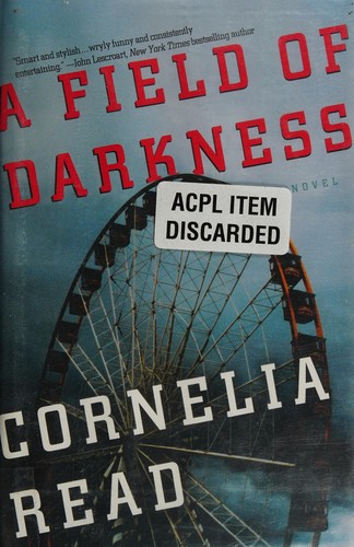 Cornelia Read: A field of darkness (2006, Mysterious Press)