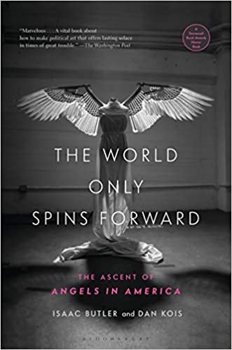 Isaac Butler, Dan Kois: World Only Spins Forward (Paperback, 2020, Bloomsbury Publishing Plc)