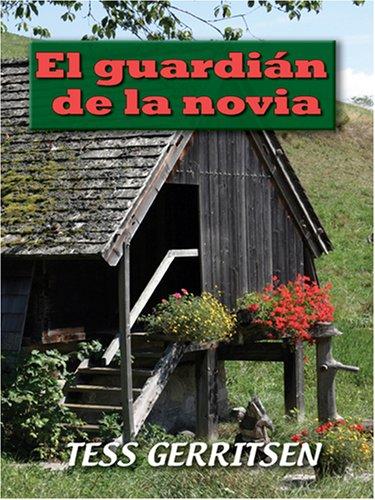 Tess Gerritsen: El Guardian De La Novia/Keeper of the Bride (Hardcover, Spanish language, Thorndike Press)