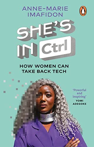 Anne-Marie Imafidon: She's in CTRL (2023, Penguin Books, Limited, Penguin)