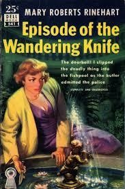 Mary Roberts Rinehart: Episode of the wandering knife (1950, Rinehart)