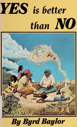 Byrd Baylor: Yes Is Better Than No (Paperback, 1990, Treasure Chest Pubns)