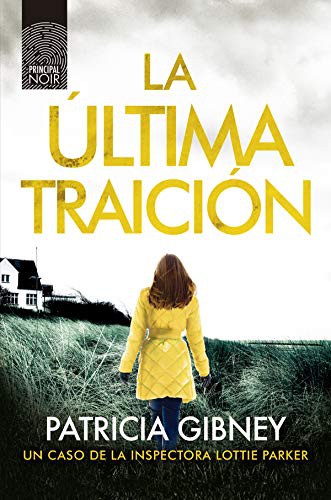 Patricia Gibney: La última traición (2020, Principal de los Libros, PRINCIPAL DE LIBROS)