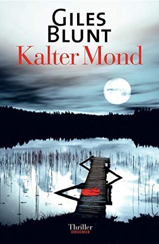 Giles Blunt: Kalter Mond (Hardcover, Droemer Knaur)