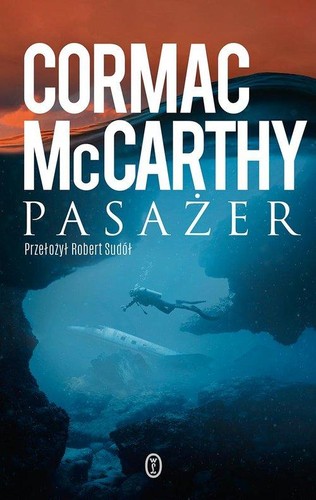 Cormac McCarthy: Pasażer (2023, Wydaw. Literackie)